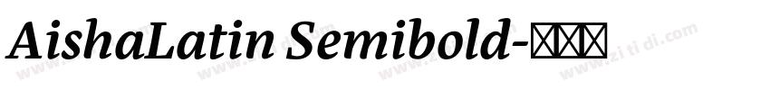 AishaLatin Semibold字体转换 AishaLatin Semibold字体转换